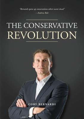 The Conservative Revolution by Bernardi, Cory