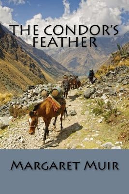 The Condor's Feather by Muir, Margaret