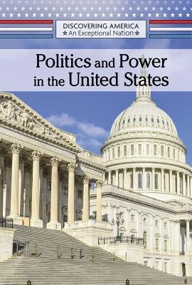 Politics and Power in the United States by Thiel, Kristin