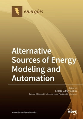 Alternative Sources of Energy Modeling and Automation by Stavrakakis, George S.
