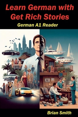 Learn German with Get Rich Stories by Smith, Brian