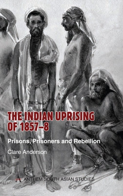 Indian Uprising of 1857-8 by Anderson, Clare