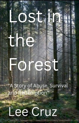 Lost in the Forest by Cruz, Lee