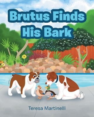 Brutus Finds His Bark by Martinelli, Teresa
