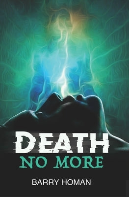 Death No More by Homan, Barry