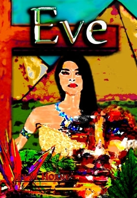 Eve by Horne, Jay Mathis