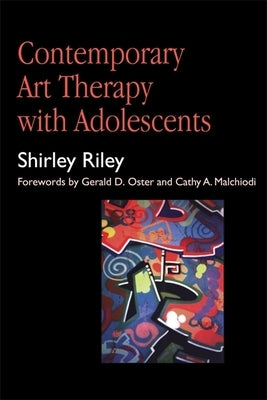 Contemporary Art Therapy with Adolescents by Malchiodi, Cathy a.