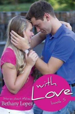 With Love by Lopez, Bethany