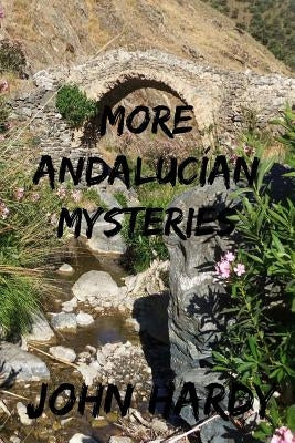 More Andalucían Mysteries by Hardy, John