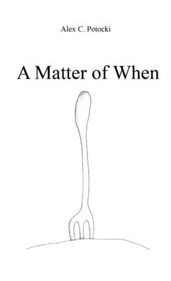 A Matter of When by Potocki, Alex