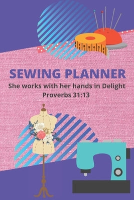 Sewing Planner by Maldonado, Valerie