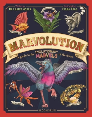 Marvolution: A Guide to the Evolutionary Marvels of the Future by Asher, Claire