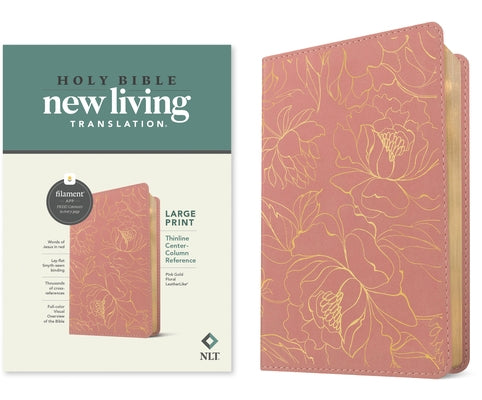 NLT Large Print Thinline Center-Column Reference Bible, Filament Enabled (Leatherlike, Pink Gold Floral, Red Letter) by Tyndale
