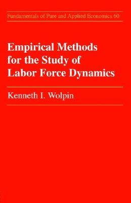 Empirical Methods for the Study of the Labor Force by Wolpin, Kenneth