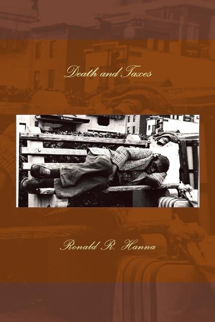 Death and Taxes by Hanna, Ronald R.