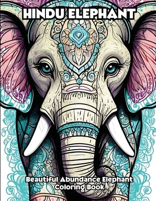 Hindu Elephant: Beautiful Abundance Elephant Coloring Book by Libroteka