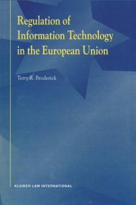 Regulation of Information Technology in the European Union by Broderick, Terry R.