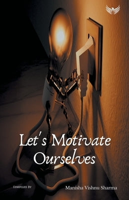 Let's Motivate Ourselves by Vishnu, Manisha Sharma