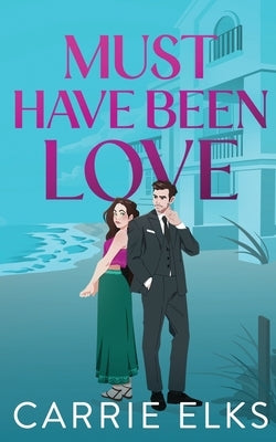 Must Have Been Love by Elks, Carrie