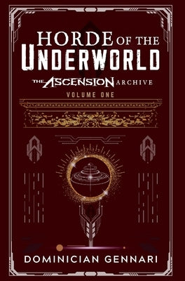 Horde of the Underworld: The Ascension Archive by Gennari, Dominician