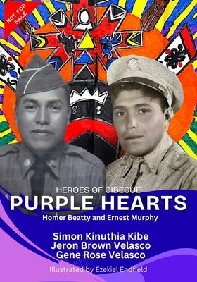 Heroes of Cibecue: Purple Hearts by Velasco, Gene Rose
