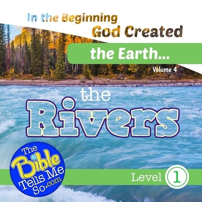 In the Beginning God Created the Earth - the Rivers by Press, The Bible Tells Me So