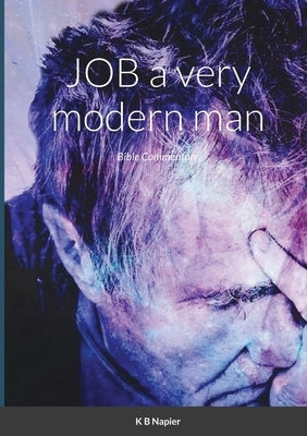JOB a very modern man: Bible Commentary by Napier, Kenneth