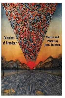 Delusions of Grandeur: Stories and Poems by Kennedy, Malon, Jr.