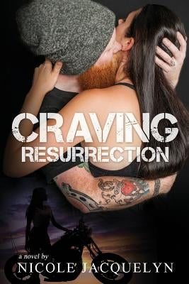 Craving Resurrection by Jacquelyn, Nicole