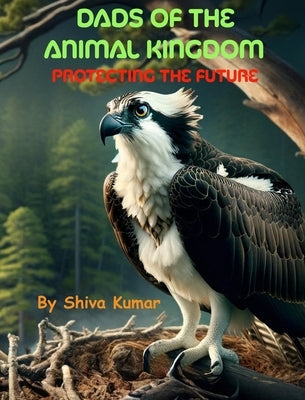 Dads of the Animal Kingdom by Ratnam, Shiva Kumar