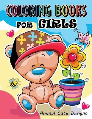 Coloring Books for Girls: Animal Cute Designs for teens and girls by Mindfulness Coloring Artist