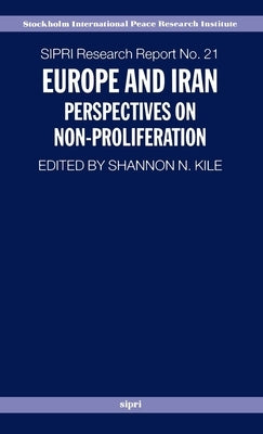 Europe and Iran: Perspectives on Non-Proliferation by Kile, Shannon N.