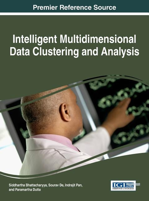 Intelligent Multidimensional Data Clustering and Analysis by Bhattacharyya, Siddhartha
