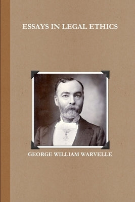 Essays in Legal Ethics by Warvelle, George William