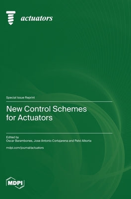 New Control Schemes for Actuators by Barambones, Oscar