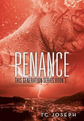 Penance: This Generation Series: Book 3 by Tc Joseph