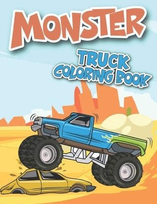 Monster Truck Coloring Book: The Ultimate Monster Truck Coloring Activity Book with Unique Pages by Jeter, Edward K.