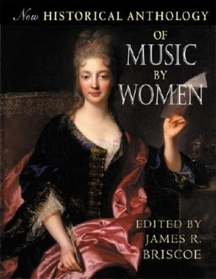 New Historical Anthology of Music by Women by Briscoe, James R.