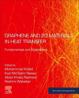 Graphene and 2D Materials in Heat Transfer: Fundamentals and Applications by Khalid, Mohammad