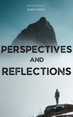 Perspectives and Reflections by Neeli, Rishi