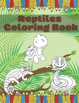 Reptiles Coloring Book: Fun And Education For Kids Turtle Chameleon Snake Lizard Crocodile Pages by Publishing, Artistic Soul