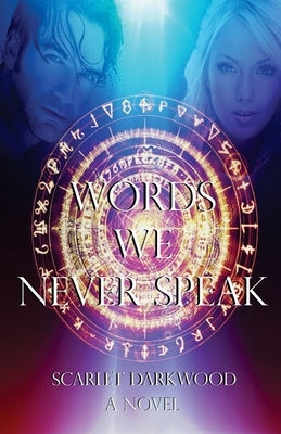 Words We Never Speak by Darkwood, Scarlet
