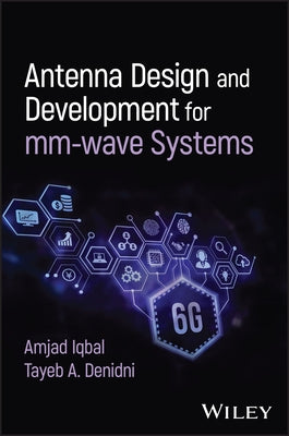 Antenna Design and Development for MM-Wave Systems by Iqbal, Amjad