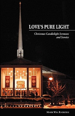 Love's Pure Light by Radecke, Mark Wm