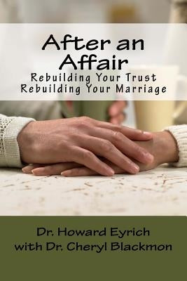 After an Affair: Rebuilding Your Trust / Rebuilding Your Marriage by Blackmon, Cheryl