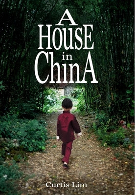 A House in China by Lim, Curtis