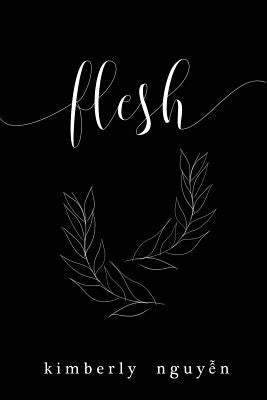 flesh by Nguyen, Kimberly