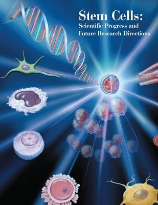 Stem Cells: Scientific Progress and Future Research Directions by Health, National Institutues of