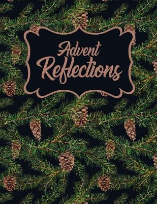 Advent Reflections: Twigs and Cones by Journals, Rejoice