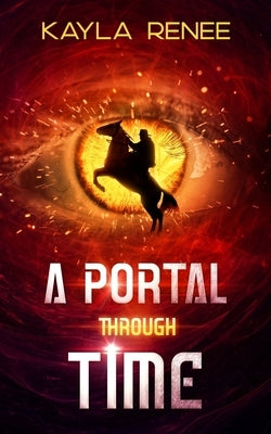 A Portal Through Time by Renee, Kayla